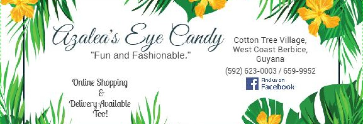 AZALEA’S EYE CANDY